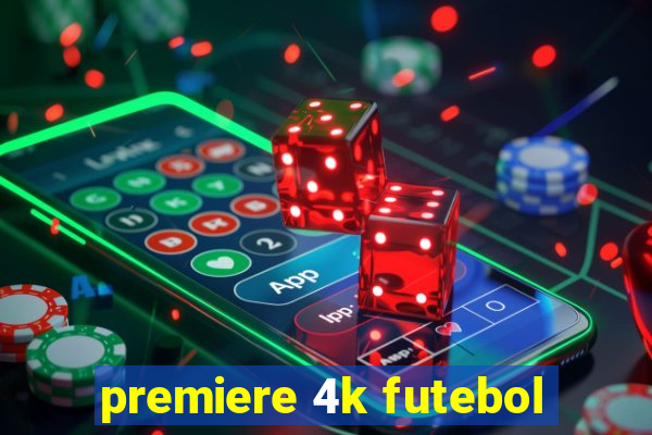 premiere 4k futebol